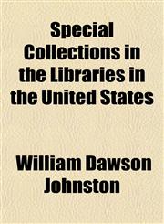 Special Collections in the Libraries in the United States,115485325X,9781154853254