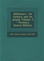 Baltimore its history and its people Volume 3 - Primary Source Edition,1295700603,9781295700608