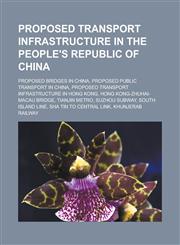 Proposed transport infrastructure in the People's Republic of China Proposed bridges in China, Proposed public transport in China,1233168177,9781233168170