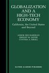 Globalization and a High-Tech Economy California, the United States and Beyond,0792373170,9780792373179