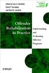 Offender Rehabilitation in Practice Implementing and Evaluating Effective Programs,0471720267,9780471720263