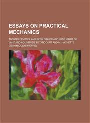 Essays on Practical Mechanics,123414929X,9781234149291