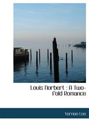 Louis Norbert A Two-fold Romance,1117531090,9781117531090