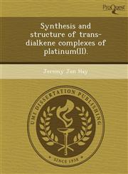 Synthesis and structure of trans-dialkene complexes of platinum(II).,1249892392,9781249892397