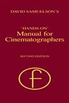 Hands-on Manual for Cinematographers 2nd Edition,0240514807,9780240514802