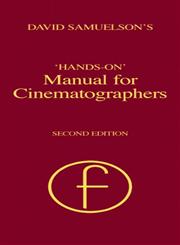 Hands-on Manual for Cinematographers 2nd Edition,0240514807,9780240514802