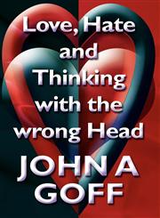 Love, Hate and Thinking with the Wrong Head,146265648X,9781462656486