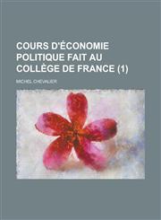 Cours D'Economie Politique Fait Au College de France (1),1234423227,9781234423223