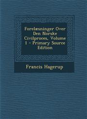 Forelaesninger Over Den Norske Civilproces, Volume 1 - Primary Source Edition,129560289X,9781295602896