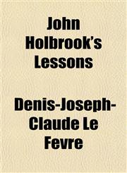 John Holbrook's Lessons,1152353055,9781152353053