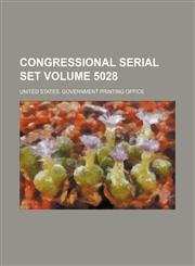 Congressional serial set Volume 5028,113067441X,9781130674415
