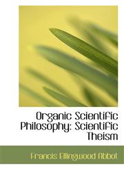 Organic Scientific Philosophy Scientific Theism,110326950X,9781103269501