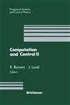 Computation and Control II Proceedings of the Second Bozeman Conference, Bozeman, Montana, August 1-7, 1990,0817636110,9780817636111