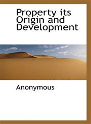 Property its Origin and Development,111537236X,9781115372367