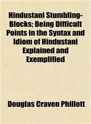 Hindustani Stumbling-Blocks; Being Difficult Points in the Syntax and Idiom of Hindustani Explained and Exemplified,1152291262,9781152291263