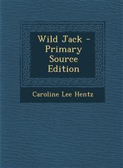 Wild Jack - Primary Source Edition,129409632X,9781294096320