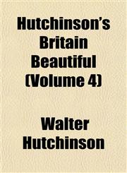 Hutchinson's Britain Beautiful (Volume 4),1152962531,9781152962538