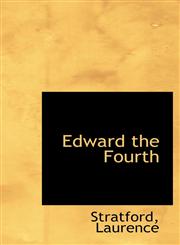 Edward the Fourth,1110291035,9781110291038
