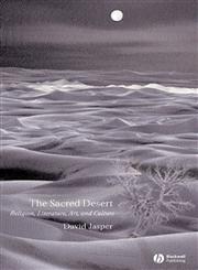 The Sacred Desert Religion, Literature, Art and Culture,1405119748,9781405119740