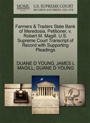 Farmers & Traders State Bank of Meredosia, Petitioner, v. Robert M. Magill. U.S. Supreme Court Transcript of Record with Supporting Pleadings,1270671766,9781270671763