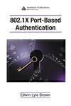 802.1X Port-Based Authentication,1420044648,9781420044645