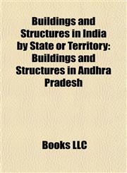 Buildings and Structures in India by State or Territory Buildings and Structures in Andhra Pradesh,1157788610,9781157788614