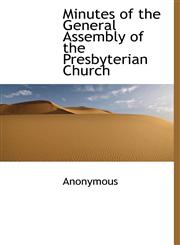 Minutes of the General Assembly of the Presbyterian Church,1116129027,9781116129021