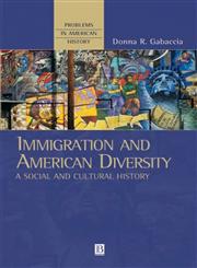 Immigration and American Diversity A Social and Cultural History,063122033X,9780631220336