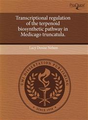 Transcriptional regulation of the terpenoid biosynthetic pathway in Medicago truncatula.,1243410604,9781243410603