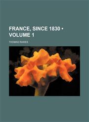 France, Since 1830 (Volume 1),1154218066,9781154218060