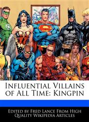 Influential Villains of All Time Kingpin,124837861X,9781248378618