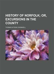 History of Norfolk;  or, excursions in the county,1158447078,9781158447077