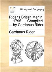 Rider's British Merlin ... 1795. ... Compiled ... by Cardanus Rider.,1170092187,9781170092187