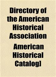 Directory of the American Historical Association,1153345102,9781153345101
