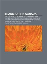 Transport in Canada Electric vehicle network, 5-1-1, Canadian canoe routes, Control city, Retire Your Ride, Taxicabs of Canada,1233059068,9781233059065