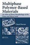 Multiphase Polymer - Based Materials An Atlas of Phase Morphology at the Nano and Micro Scale,1420062174,9781420062175