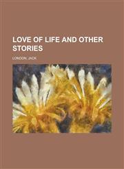 Love of Life and Other Stories,1153747529,9781153747523