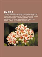 Rabies Deaths from rabies, Rabies in animals, Prevalence of rabies, Charles Lennox, 4th Duke of Richmond, Rabies transmission, Cujo,1156577152,9781156577158