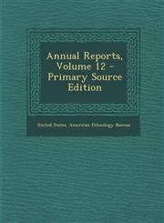 Annual Reports, Volume 12 - Primary Source Edition,1287617603,9781287617600