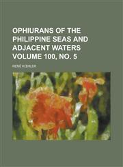 Ophiurans of the Philippine Seas and Adjacent Waters,1151767727,9781151767721