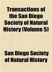 Transactions of the San Diego Society of Natural History (Volume 5),1153564491,9781153564496