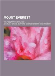 Mount Everest; The Reconnaissance, 1921,1230205446,9781230205441