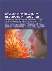 Eastern Province, Kenya geography Introduction Kerio River, Kibwezi, Isiolo, Loiyangalani, Chuka, Kenya, Machakos District,1233083783,9781233083787