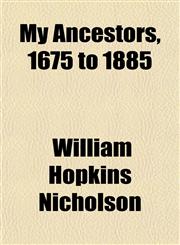 My Ancestors, 1675 to 1885,115267496X,9781152674967