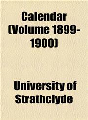 Calendar (Volume 1899-1900),115194226X,9781151942265