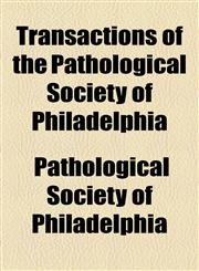Proceedings of the Pathological Society of Philadelphia,1155099613,9781155099613