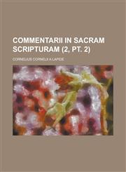 Commentarii in Sacram Scripturam (2, PT. 2 ),1236021398,9781236021397