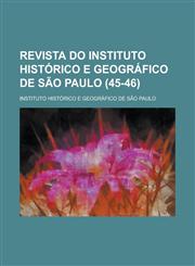 Revista Do Instituto Historico E Geografico de Sao Paulo (45-46),1153443341,9781153443340