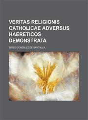 Veritas religionis catholicae adversus haereticos demonstrata,1236518217,9781236518217