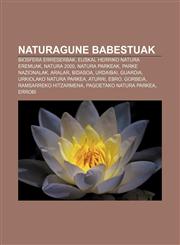Naturagune babestuak Biosfera erreserbak, Euskal Herriko natura eremuak, Natura 2000, Natura parkeak, Parke Nazionalak, Aralar, Bidasoa,1233050583,9781233050581